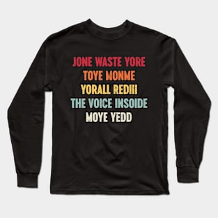 Funny Jone Waste Yore Toye Monme Yorall Rediii The Voice Insoide Moye Yedd - Sunset Long Sleeve T-Shirt